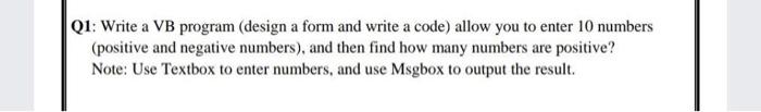 Solved Q1: Write a VB program (design a form and write a | Chegg.com