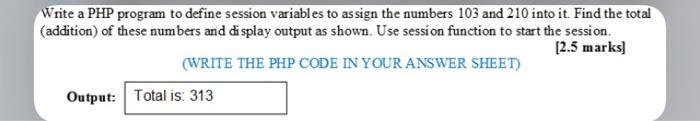 Solved Write a PHP program to define session variables to | Chegg.com