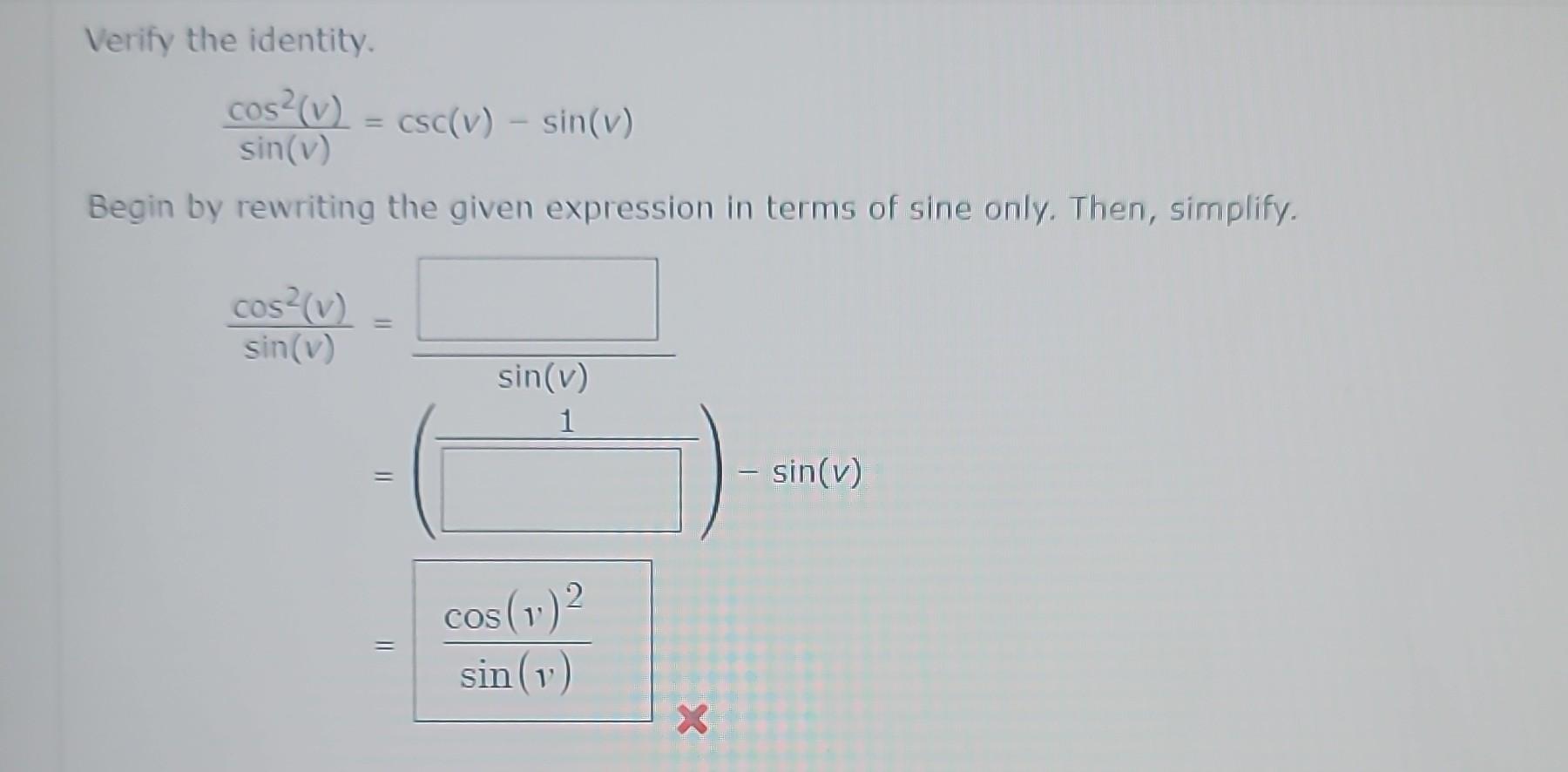 Solved Verify the identity. sin(v)cos2(v)=csc(v)−sin(v) | Chegg.com