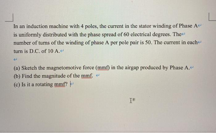 Solved In an induction machine with 4 poles, the current in | Chegg.com