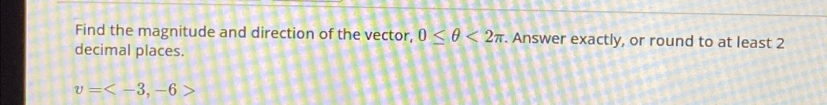 Solved Find the magnitude and direction of the vector, | Chegg.com