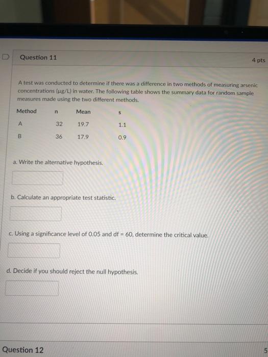 Solved Question 11 4 pts A test was conducted to determine | Chegg.com