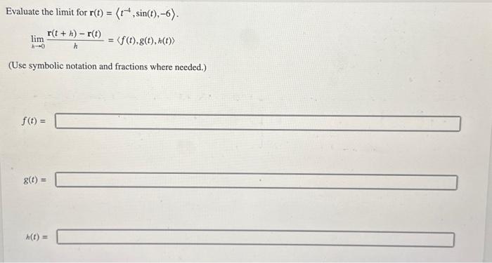 Solved Evaluate the limit for r(t)= t−4,sin(t),−6 . | Chegg.com