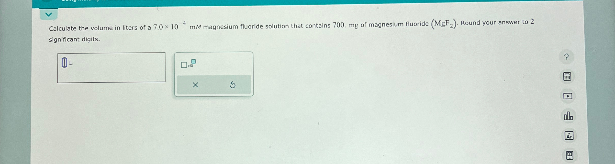 Solved Calculate The Volume In Liters Of A 7 0×10 4mm