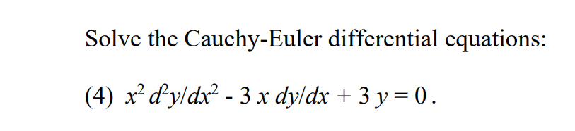Solved Solve The Cauchy Euler Differential Chegg Solved Solve The Cauchy Euler Differential Chegg