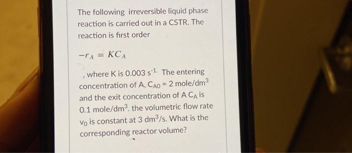 Solved The following irreversible liquid phase reaction is | Chegg.com