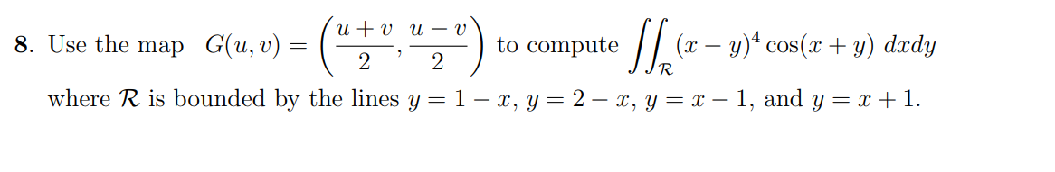 Solved Use the map G(u,v)=(u+v2,u-v2) ﻿to compute | Chegg.com
