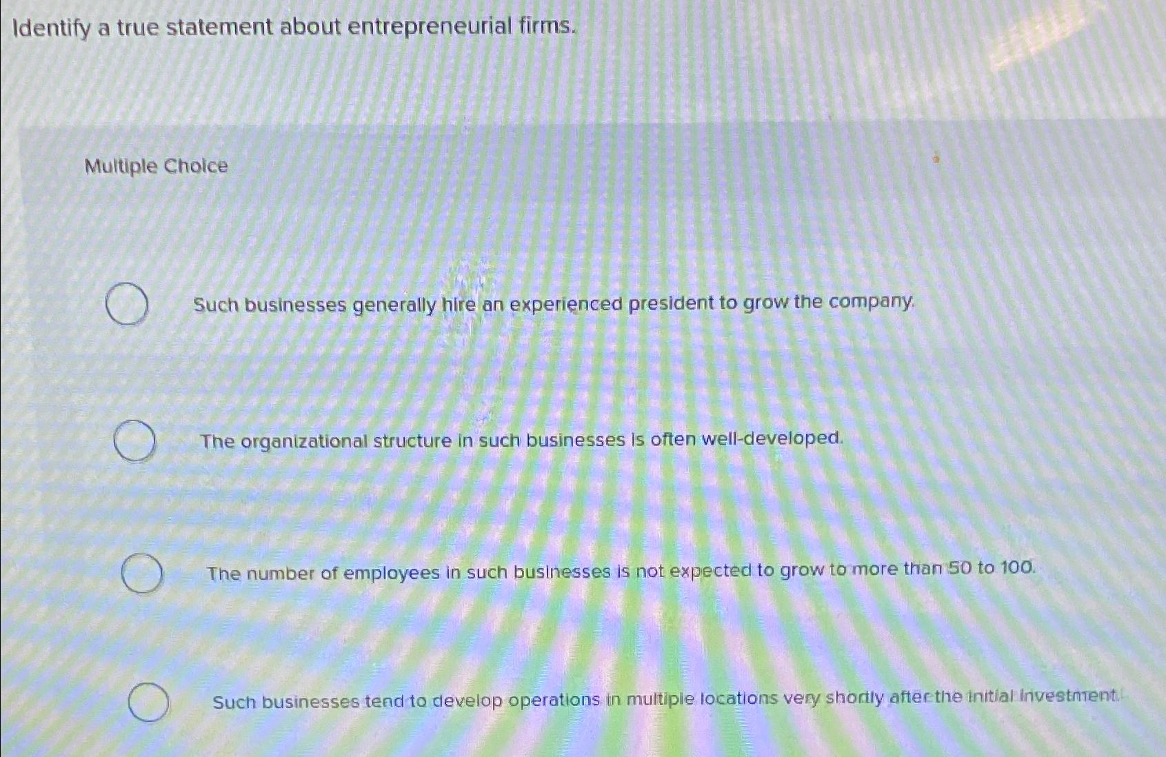 Solved Identify a true statement about entrepreneurial | Chegg.com
