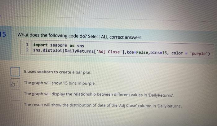Solved 15 What does the following code do? Select ALL | Chegg.com