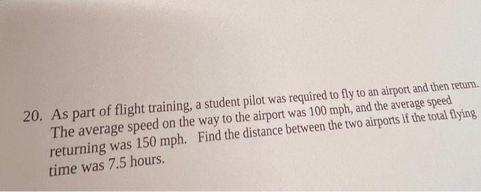 Solved 20. As part of flight training, a student pilot was | Chegg.com