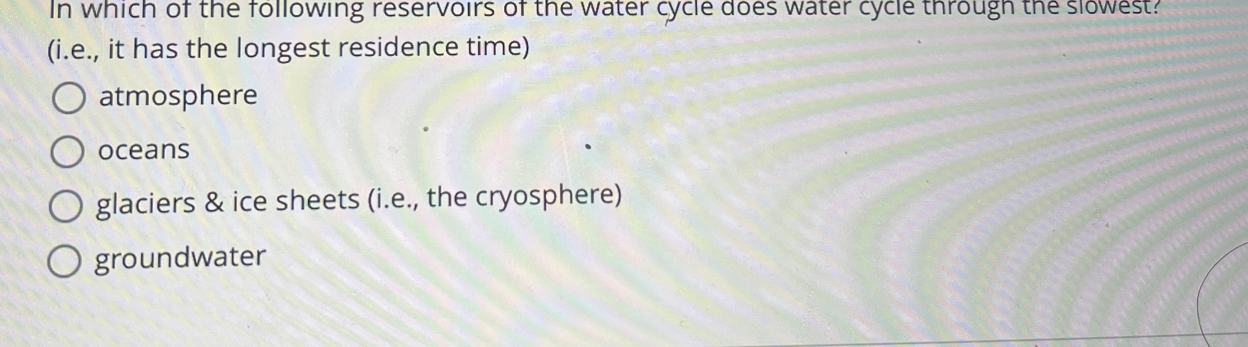 Solved In which of the following reservoirs of the water | Chegg.com