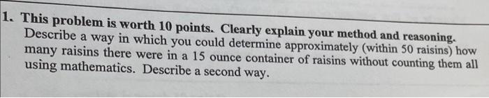 Solved This problem is worth 10 points. Clearly explain your | Chegg.com