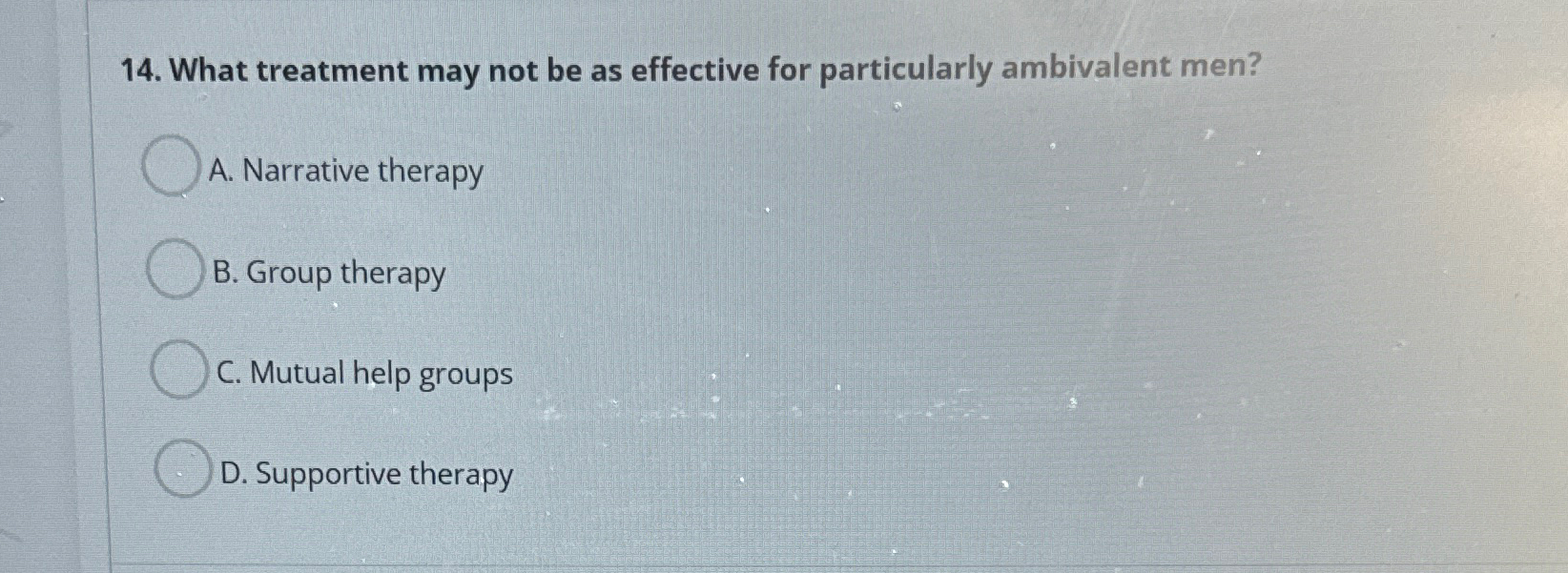 Solved What treatment may not be as effective for | Chegg.com
