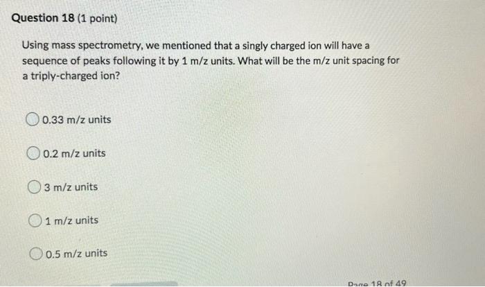 Solved Question 18 (1 Point) Using Mass Spectrometry, We | Chegg.com