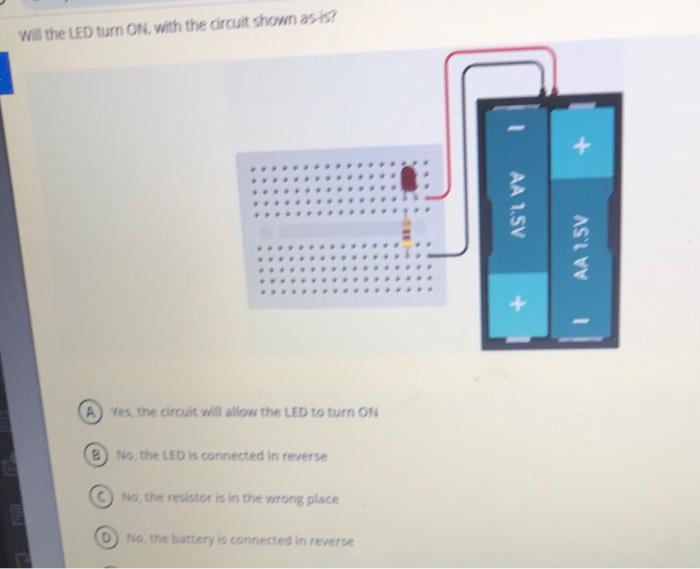 Solved Will the LED turn ON, with the circuit shown as-is? + | Chegg.com