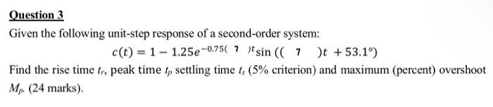 Solved Given the following unit-step response of a | Chegg.com