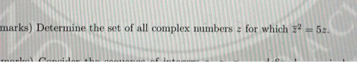 Solved marks) Determine the set of all complex numbers 2 for | Chegg.com