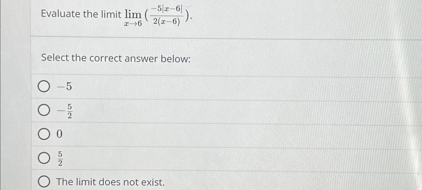 solved-evaluate-the-limit-limx-6-5-x-6-2-x-6-select-the-chegg