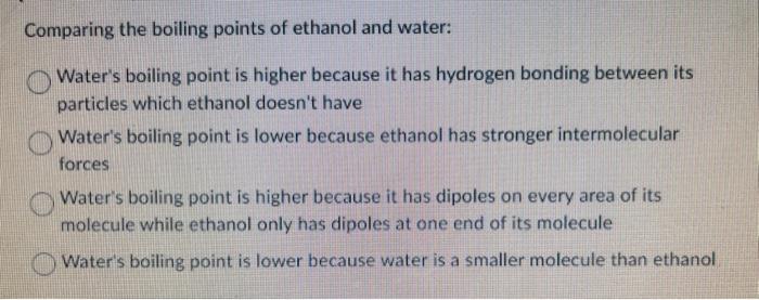 Solved Comparing the boiling points of ethanol and water: | Chegg.com