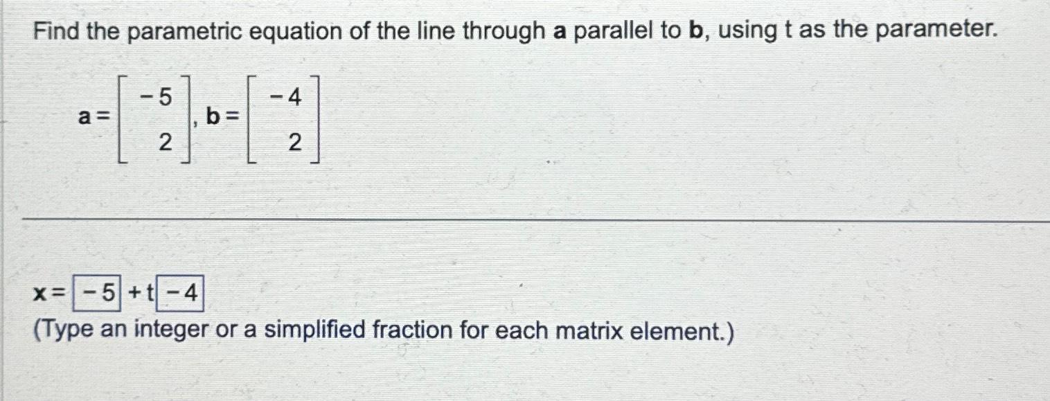 Solved Find the parametric equation of the line through a | Chegg.com