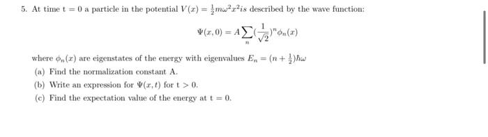 Solved 5. At time t = 0 a particle in the potential V(x) = | Chegg.com