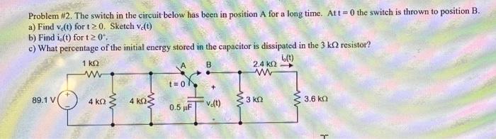 Solved Problem #2. The Switch In The Circuit Below Has Been 