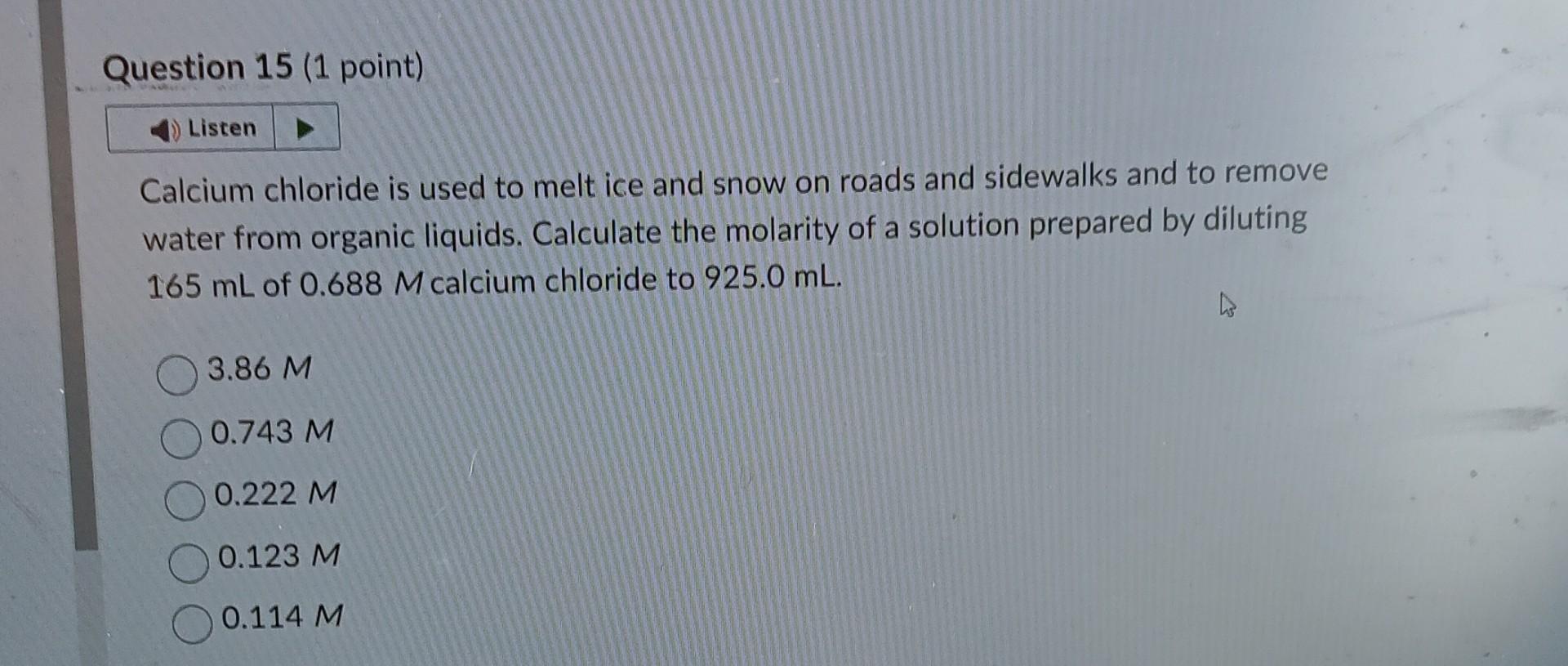 Solved Calcium chloride is used to melt ice and snow on