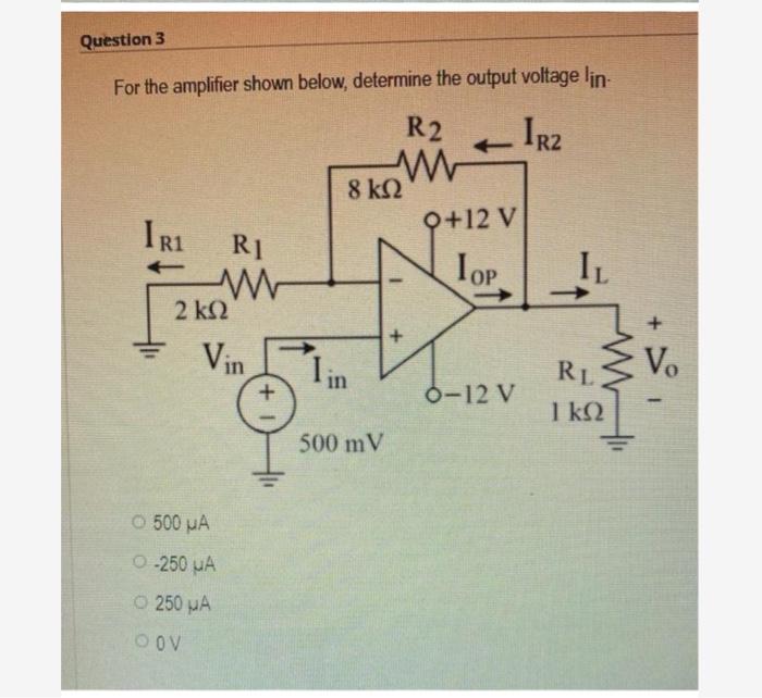 Solved Question 3 For the amplifier shown below, determine | Chegg.com