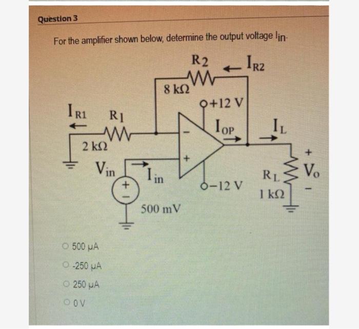 Solved Question 3 For The Amplifier Shown Below, Determine | Chegg.com