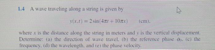 Solved 1.4 A wave traveling along a string is given by پا | Chegg.com