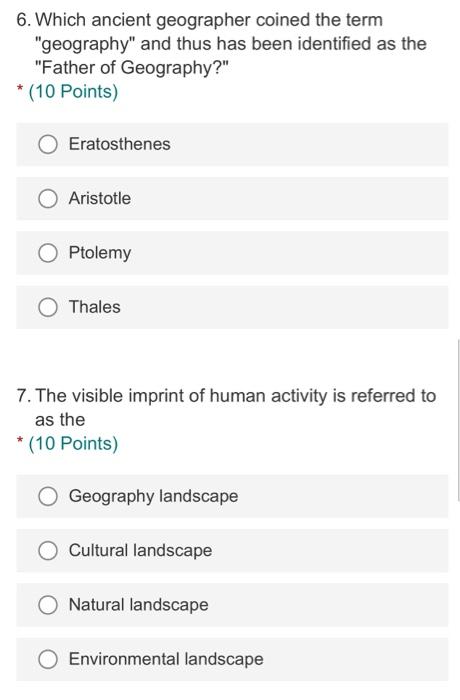 6. Which ancient geographer coined the term geography and thus has been identified as the Father of Geography?
*(10 Point