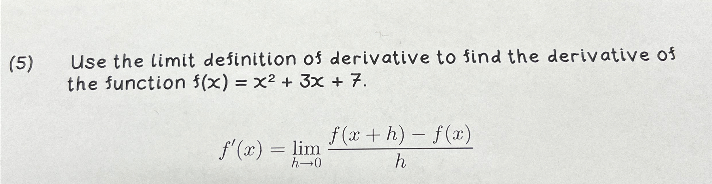 Solved (5) ﻿Use the limit definition of derivative to find | Chegg.com