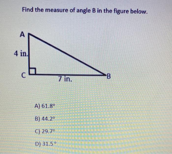 Solved Find The Measure Of Angle B In The Figure Below. A 4 | Chegg.com