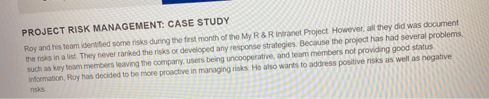 Solved PROJECT RISK MANAGEMENT: CASE STUDY Roy and his team | Chegg.com
