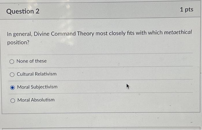 In general, Divine Command Theory most closely fits | Chegg.com