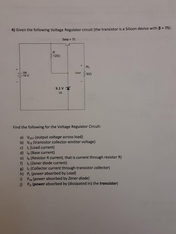 Solved 4 Given The Following Voltage Regulator Circuit Chegg Com