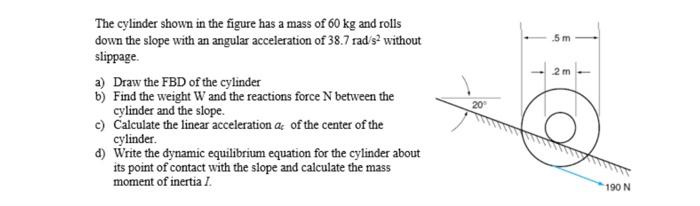 Solved .5 m 2 m The cylinder shown in the figure has a mass | Chegg.com