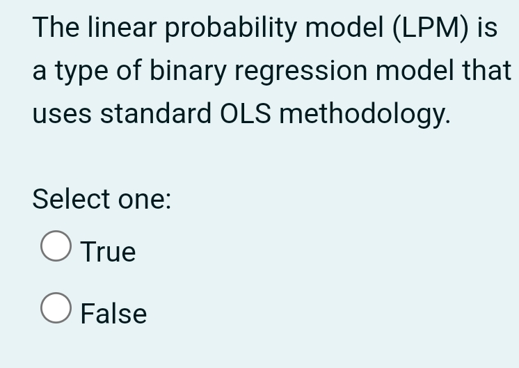 Solved The linear probability model (LPM) is a type of | Chegg.com