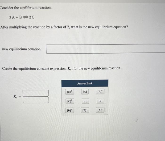 Solved Consider The Equilibrium Reaction. 3 A+B⇌2C After | Chegg.com