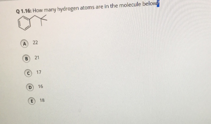 Solved Q 1.16: How many hydrogen atoms are in the molecule | Chegg.com