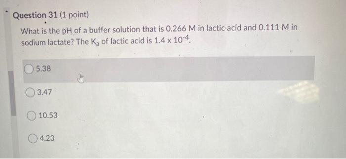 Solved Question 31 (1 point) What is the pH of a buffer | Chegg.com