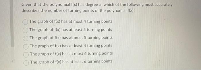 Solved Given that the polynomial f(x) has degree 5 , which | Chegg.com