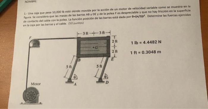 1. Una caja que pesa \( 10,000 \mathrm{lb} \) está slendo movida por la acción de un motor de velocidad variable como se mues