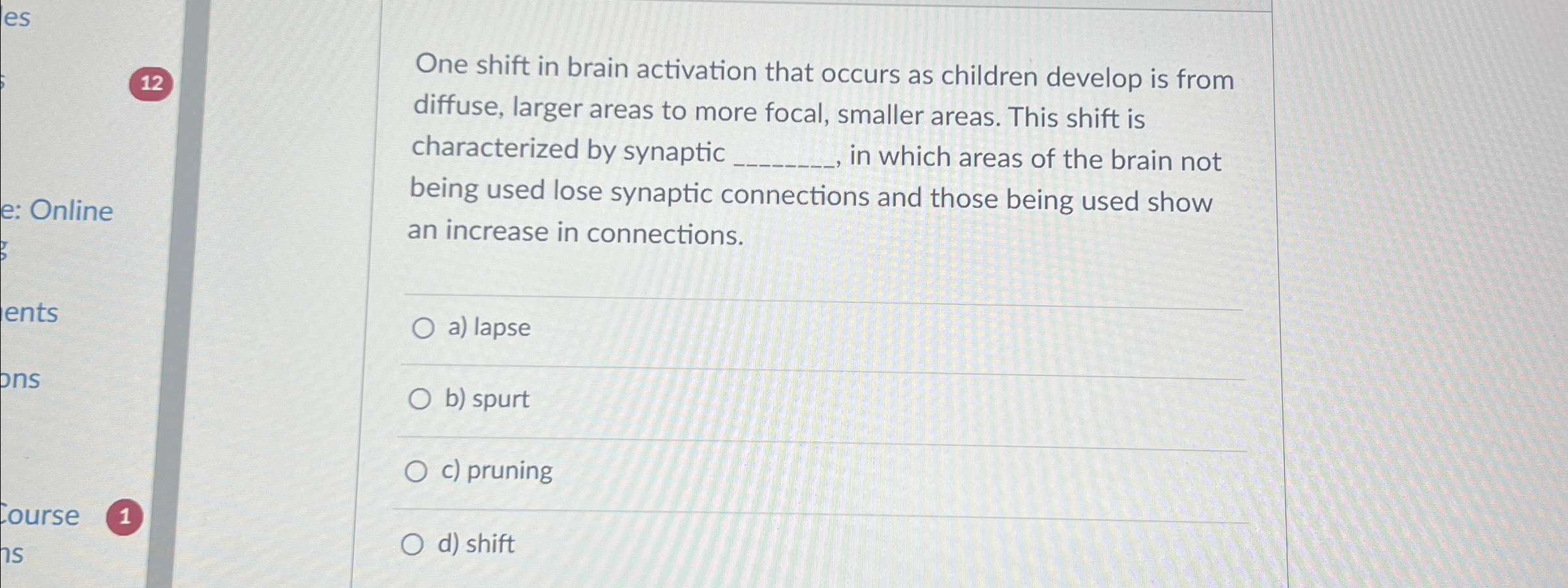 Solved 12One shift in brain activation that occurs as | Chegg.com