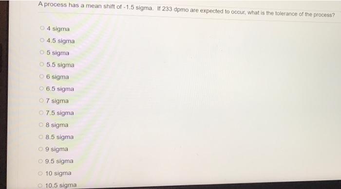 Solved A process has a mean shift of -1.5 sigma. If 233 dpmo | Chegg.com