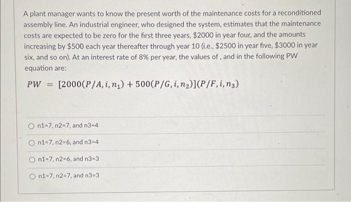 Solved A plant manager wants to know the present worth of | Chegg.com