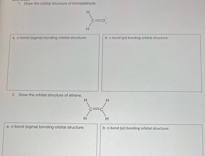 Solved 1. Draw the orbital structure of formaidehyde. a. | Chegg.com