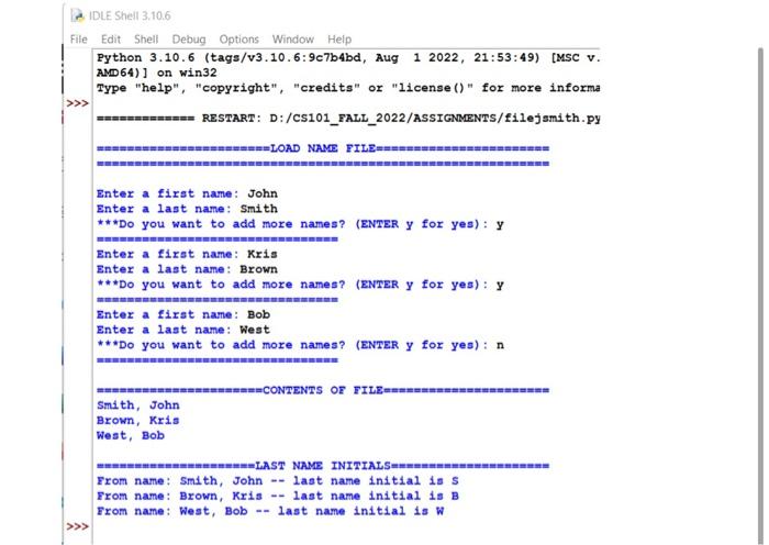 IDLE Shell \( 3.10 .6 \)
Edit Shell Debug Options Window Help
Python 3.10.6 (tags/v3.10.6:9c7b4bd, Aug \( 12022,21: 53: 49 \)