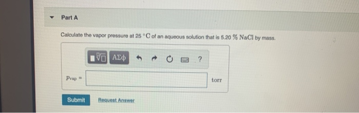 Solved Part A Calculate The Vapor Pressure At 25°C Of An | Chegg.com