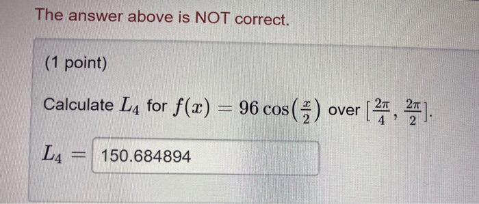 Solved The answer above is NOT correct. (1 point) Calculate | Chegg.com
